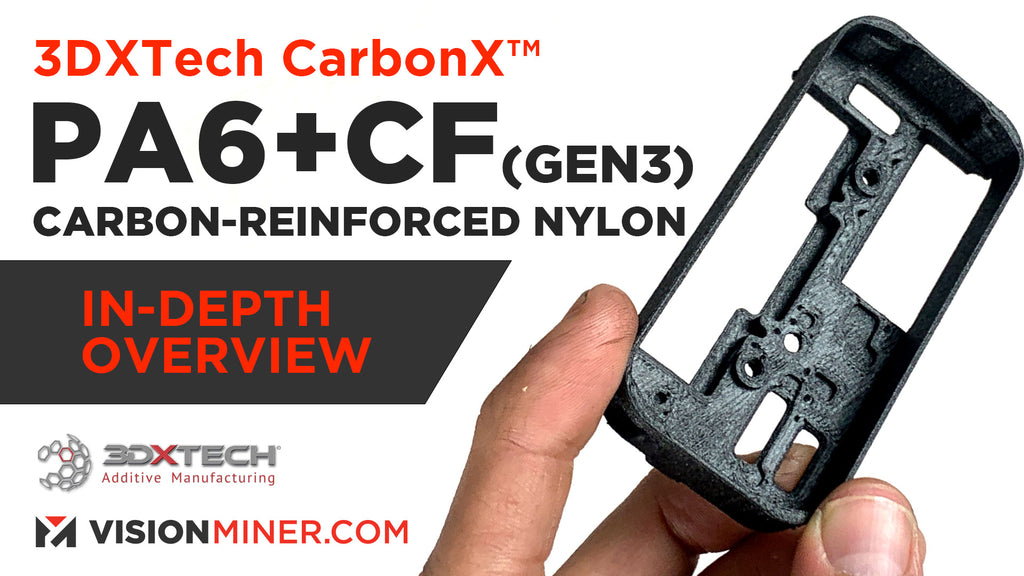 CarbonX PA6+CF Gen3 Carbon-Fiber Reinforced Nylon 6 (CFPA6) Filament by 3DXTech 2021 Overview