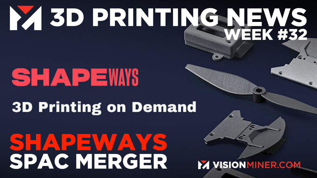 Shapeways Going Public - Another 3D Printing Stock to Watch? 3D Printing News 2021
