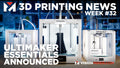 Ultimaker Essentials Unveiled - The Future of Additive Manufacturing