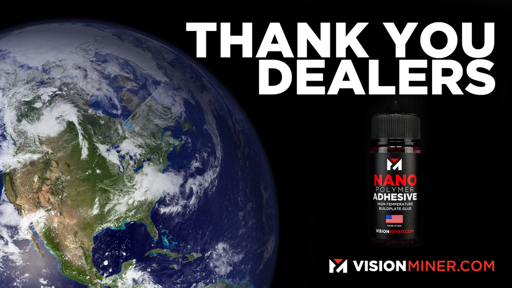 Thank You to all Vision Miner Dealers Worldwide! (Become a Nano Polymer Bed Adhesive Reseller today)