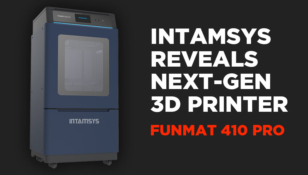 Intamsys Reveals Next-Gen High-Temp 3D Printer - Funmat Pro 410